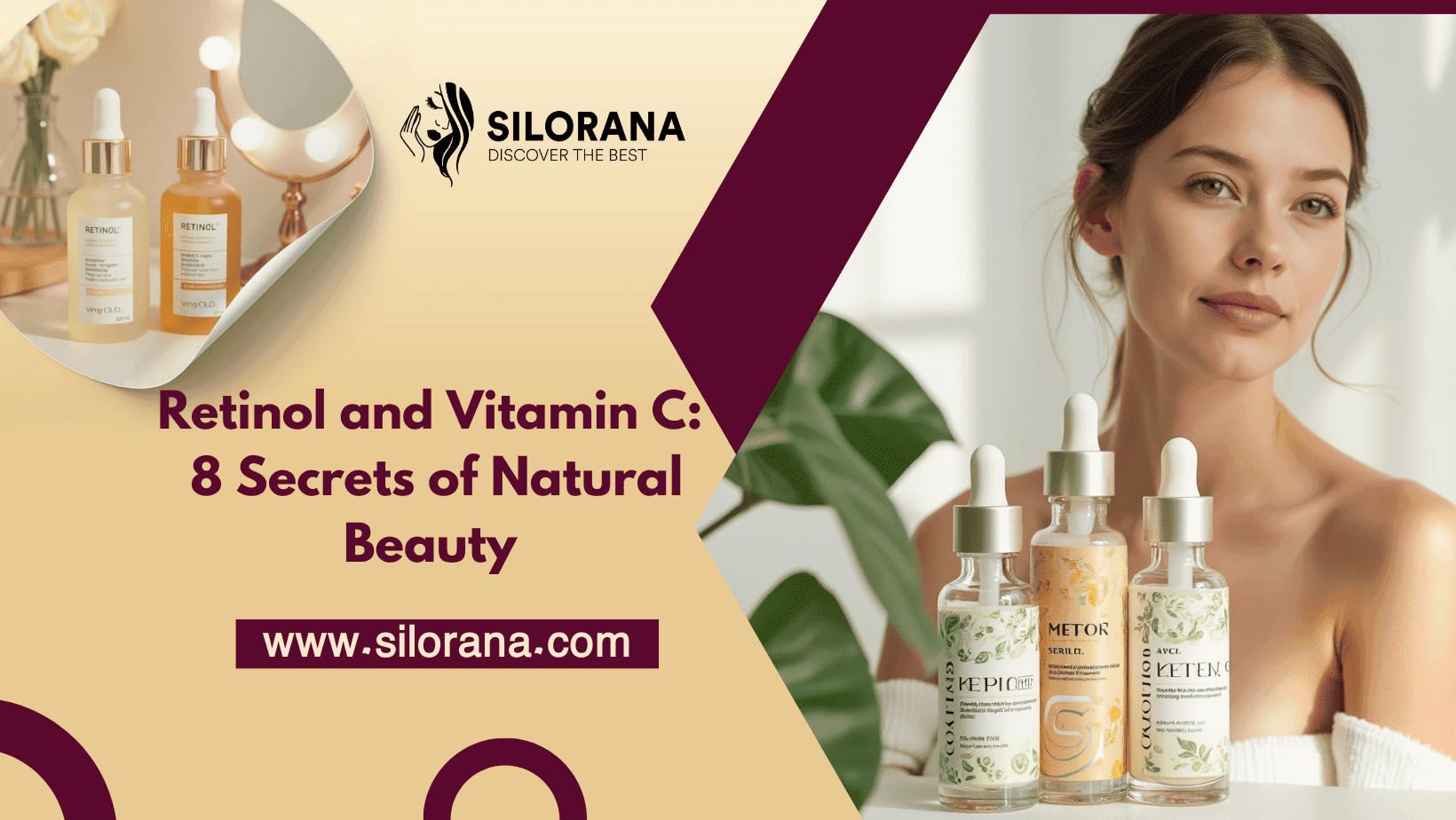 Retinol and Vitamin C: Natural beauty secrets and advanced skin care products